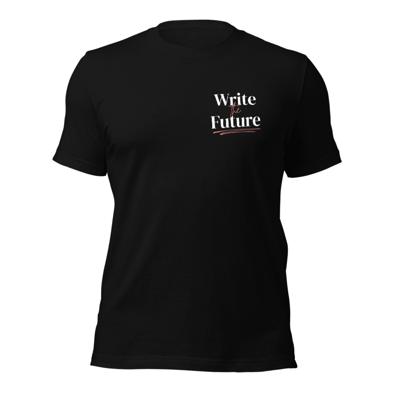 Write The Future Tee