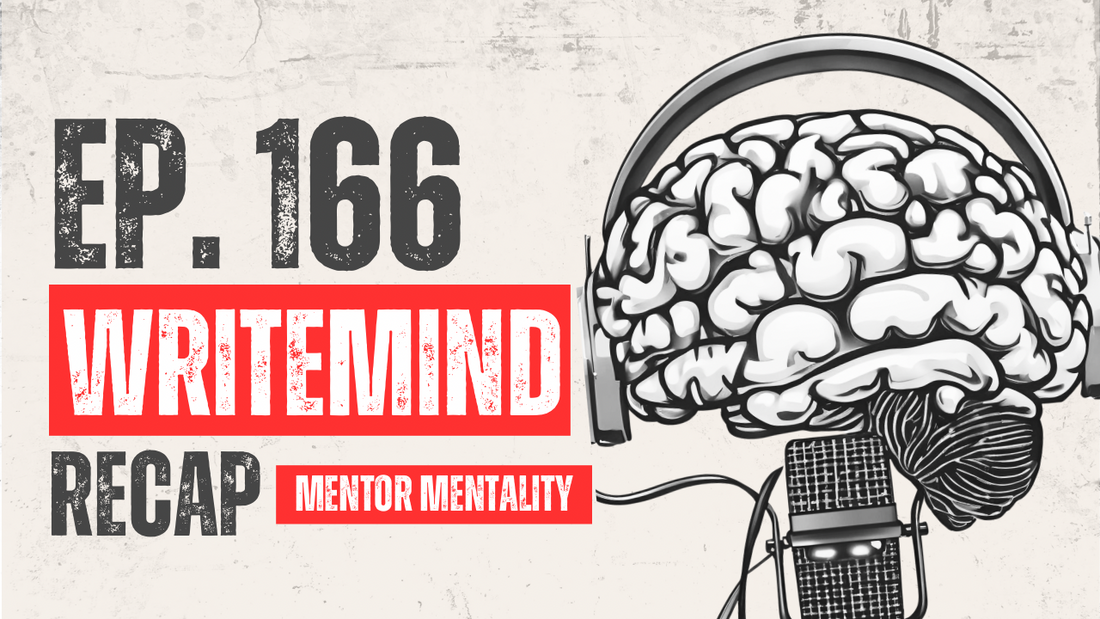 Mentor Mentality w/ Suave-Ski | Ep. 166 – The Write Mind Podcast